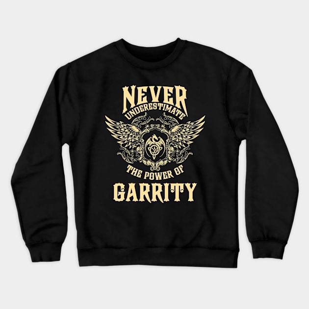 Garrity Name Shirt Garrity Power Never Underestimate Crewneck Sweatshirt by Jeepcom